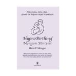 HypnoBirthing - Marie F. Mongan - Gün Yayıncılık