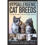 Hypoallergenic Cat Breeds: Finding the Right Feline for Allergy Sufferers