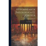 Hypomnemata Philologica Et Critica: Acced. Mantissa Gemina