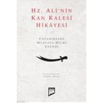 HZ. ALININ KAN KALESI HIKÂYESI CEVÂHIRZÂDE MUSTAFA HILMI EFENDI - İSMAİL GÜLEÇ