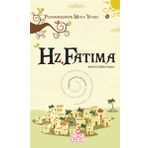 HZ. FATIMA PEYGAMBERIMIZIN MUTLU YUVASI 5 - HILAL ÇELİKKOL KARA