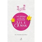 Hz. Fatıma ve Hz. Ali İkliminde Aile Olmak / Ali Haydar Zuğurlu