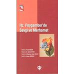 Hz. Peygamber'de Sevgi ve Merhamet Prof. Dr. Süleyman Hayri Bolay-Türkiye Diyanet Vakfı Yayınları