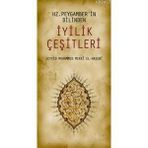 HZ. PEYGAMBER'IN DILINDEN İYİLİK ÇEŞİTLERİ - SEYYID MUHAMMED MEKKÎ EL-HASENÎ