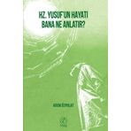 Hz. Yusuf`un Hayatı Bana Ne Anlatır? Nida Yayıncılık