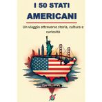 I 50 STATI AMERICANI: Un viaggio attraverso storia, cultura e curiosità (Umna, Band 1)