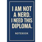 I Am Not a Nerd. I Need This Diploma. | Retro Royal Blue College Notebook for Students, Grads: A Vintage-Modern Minimalist Lined Journal for Studying, Class Notes, and Exam Prep Motivation