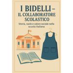 I Bidelli - Il Collaboratore Scolastico: Storia, ruolo e valore sociale nella scuola italiana