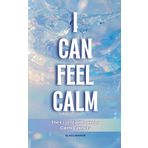 I Can Feel Calm: The Essential Book for Calm Corners (Calm Corner Essential Books)