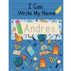 I Can Write My Name: Andres: Personalized Name Tracing Book