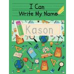 I Can Write My Name: Kason: Personalized Name Tracing Book