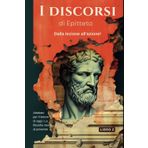I DISCORSI DI EPITTETO (LIBRO 2) – DALLA LEZIONE ALL'AZIONE!: Adattato per il lettore di oggi | La filosofia stoica al presente