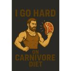 I Go Hard on Carnivore Diet Notebook: Great for journaling, tracking workouts, or diet notes.