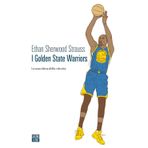 I Golden State Warriors. La macchina della vittoria (Vite inattese)