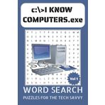 I Know Computers Vol 1 Word Search Puzzle Book: Word Searches with Easy to Read Print about Computer Terminology, Hardware, Technician and More | 6x9 ... Gift for Vacations, Holidays and Free Times