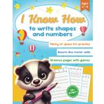 I Know How to Write Shapes and Numbers: A Fun Tracing Workbook for Kids Ages 3–5 | Pen Control, Number Writing, Line Tracing, Fine Motor Skills | Extra Practice Space and Step-by-Step Progression