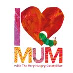 I Love Mum With The Very Hungry Caterpillar-Puffin Books