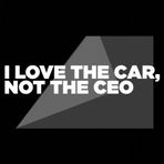 I LOVE THE CAR, NOT THE CEO! - Tesla Auto Sticker Statement (Beyaz)