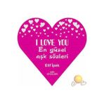 I Love You En Güzel Aşk Sözleri