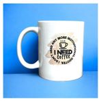 I Need Coffee Yazılı Baskılı Kupa