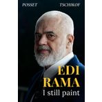 I Still Paint: The story of Edi Rama – artist, reformer, prime minister and visionary of a new Albania