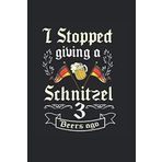 I Stopped Giving A Schnitzel 3 Beers Ago: Liniertes A5 Notizbuch oder Heft für Schüler, Studenten und Erwachsene (Logos und Designs)