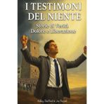 I testimoni del niente. Storie di verità dolore e liberazione