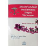 I. Uluslararası Katılımlı Ulusal Tıp Hukuku Kongresi: (Vaka Tartışmalı)
