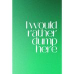I Would Rather Here: A Mental Dumping Journal for Stress, Anger, and Emotional Release