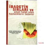 Ibadetın Sırları / Imam Gazalı Ihyau Ulumuddın (Acıklamalı Ozetı)