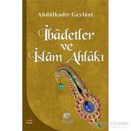 İBADETLER VE İSLAM AHLAKI - SEYYID ABDÜLKADIR GEYLANI