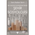 İbn Haldun Mukaddimesinde Şehir Sosyolojisi