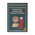 İBN HALDUN´DA UYGARLIKLARIN YÜKSELİŞİ VE ÇÖKÜŞÜ - ÜMİT HASSAN; TURAN DURSUN