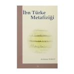 İbn Türke Metafiziği - Ali Kürşat Turgut