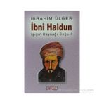 İBNİ HALDUN IŞIĞIN KAYNAĞI DOĞU 4 - İBRAHİM ÜLGER