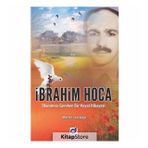 İbrahim Hoca Okunması Gereken Bir Hayat Hikayesi - Mehmet Salih Kölge
