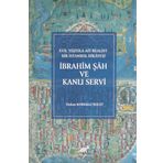 İbrahim Şah ve Kanlı Servi: 17. Yüzyıla Ait Realist Bir İstanbul Hikayesi