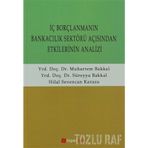 İÇ BORÇLANMANIN BANKACILIK SEKTÖRÜ AÇISINDAN ETKILERININ ANALIZI - SÜREYYA BAKKAL;MUHARREM BAKKAL;HILAL SEVENCAN KARASU