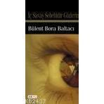 İç Savaş Sebebidir Gözlerin - Bülent Bora Baltacı