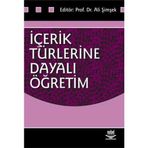 İçerik Türlerine Dayalı Öğretim - Ali Şimşek Zülbiye Toluk Uçar Servet Bayram Rauf Yıldız Mestan Küçük Jale Balaban Salı Figen Ünal Deniz Deryakulu Bahadır Erişti Arif Altun Ahmet Doğanay