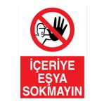 İçeriye Eşya Sokmayın Uyarı Tabelası - 50x70 Alüminyum Kompozit Panel - YAS16