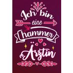 Ich bin eine hammer Ärztin: Lustige geschenk idee für Beste Ärztin der welt | Liniert Notizbuch für freundin Kollegin mama mutter schwester frau ... Geburstag Muttertag Ruhestand Danke Sagen