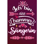 Ich bin eine hammer Sängerin: Lustige geschenk idee für Beste Sängerin der welt | Liniert Notizbuch für freundin Kollegin mama mutter schwester frau ... Geburstag Muttertag Ruhestand Danke Sagen