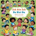 Ich bin Ich. Du bist Du. Malbuch für Kinder: Wir sind alle Einzigartig. Sei du selbst! – Das inspirierende Malbuch mit über 50 Motiven & ermutigenden Sprüchen zur Feier der Vielfalt!