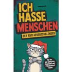 Ich hasse Menschen: Der Anti-Adventskalender für jeden Grinch | Das witzige Anti-Stress-Mitmachbuch für die Weihnachtszeit mit Rätseln und kreativen Aufgaben
