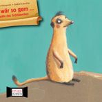 Ich wär so gern ... dachte das Erdmännchen. Kamishibai Bildkartenset: Entdecken - Erzählen - Begreifen: Bilderbuchgeschichten. Eine lustige ... für unser Erzähltheater)