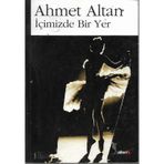 İÇİMİZDE BIR YER - AHMET ALTAN (ISBN:9799756363514)