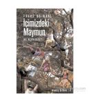 İÇİMİZDEKİ MAYMUN BIZ NEDEN BIZIZ? - FRANS DE WAAL
