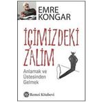 İÇİMİZDEKİ ZALIM ANLAMAK VE ÜSTESİNDEN GELMEK - EMRE KONGAR