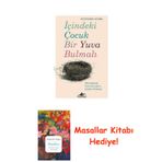 İçindeki Çocuk Bir Yuva Bulmalı: (Neredeyse) Tüm Sorunların Çözüm Anahtarı + Masallar Kitabı